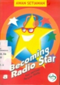 BECOMING A RADIO STAR: KIAT MENJADI PENYIAR RADIO