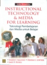 INSTRUCTIONAL TECHNOLOGY AND MEDIA FOR LEARNING: TEKNOLOGI PEMBELAJARAN DAN MEDIA UNTUK BELAJAR