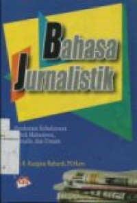 BAHASA JURNALISTIK: PEDOMAN KEBEBASAN UNTUK MAHASISWA; JURNALIS DAN UMUM