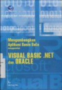 MENGEMBANGKAN APLIKASI BASIS DATA MENGGUNAKAN VISUAL BASIC.NET DAN ORACLE