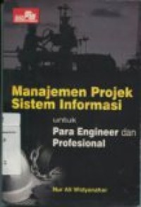 MANAJEMEN PROYEK SISTEM INFORMASI UNTUK PARA ENGINEER DAN PROFESIONAL