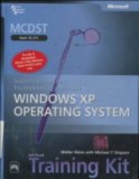 MCDST SELF-PACED TRAINING KIT: SUPPORTING USERS AND TROUBLESHOOTING A MICROSOFT WINDOWS XP OPERATING SYSTEM