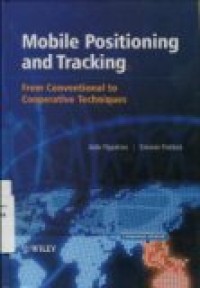 MOBILE POSITIONING AND TRACKING: FROM CONVENTIONAL TO COOPERATIVE TECHNIQUES