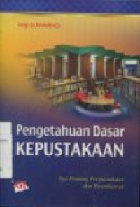 PENGETAHUAN DASAR KEPUSTAKAAN: SISI PENTING PERPUSTAKAAN DAN PUSTAKAWAN