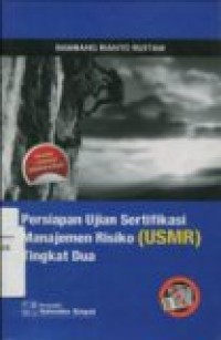 PERSIAPAN UJIAN SERTIFIKASI MANAJEMEN RESIKO (USMR) TINGKAT DUA