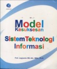 MODEL KESUKSESAN SISTEM TEKNOLOGI INFORMASI