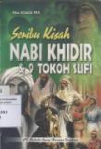 Seribu Kisah: Nabi Khidir & 9Tokoh Sufi