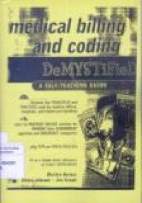 Medical Billing and Coding: Desmystified, A self-Teaching Guide