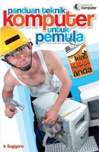 PANDUAN TEKNIK KOMPUTER UNTUK PEMULA