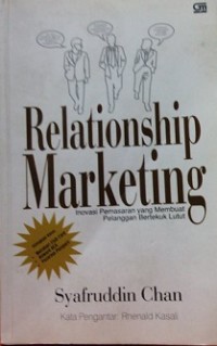 RELATIONSHIP MARKETING: INOVASI PEMASARAN YANG MEMBUAT PELANGGAN BERTEKUK LUTUT