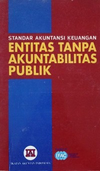 STANDAR AKUNTANSI KEUANGAN: ENTITAS TANPA AKUNTABILITAS PUBLIK