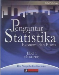 PENGANTAR STATISTIKA EKONOMI DAN BISNIS JILID 1