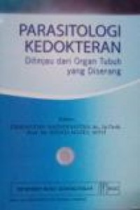 Parasitologi Kedokteran Ditinjau Dari Organ Tubuh yang Diserang