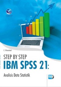 STEP BY STEP IBM SPSS 21 : ANALISIS DATA STATISTIK