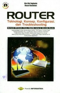 ROUTER : TEKNOLOGI, KONSEP, KONFIGURASI, DAN TROUBLESHOOTING