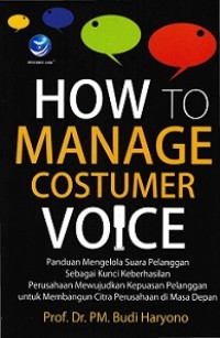 HOW TO MANAGE COSTUMER VOICE