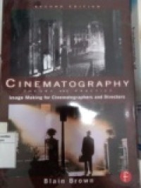 Cinemathography Theori and Practice : Image Making for Cinematographers and Directors