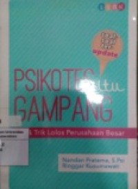 Psikotes itu Gampang: Tip & Trik  Lolos Perusahaan Besar