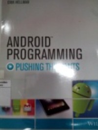 ANDROID PROGRAMMING: PUSHING THE LIMITS