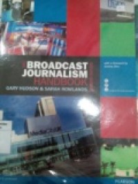 THE BROADCAST JOURNALISM HANDBOOK