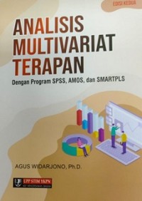 ANALISIS MULTIVARIAT TERAPAN: DENGAN PROGRAM SPSS, AMOS, DAN SMARTPLS