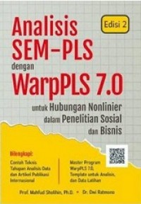 ANALISIS SEM-PLS DENGAN WARPPLS 7.0 - UNTUK HUBUNGAN NONLINIER DALAM PENELITIAN SOSIAL DAN BISNIS