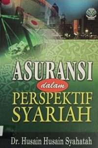 ASURANSI DALAM PERSPEKTIF SYARIAH= NUZHUM AT-TA'MIN AL-MU'ASHIRAH FI MIZAN ASY-SYARI'AH AL-ISLAMIYYAH