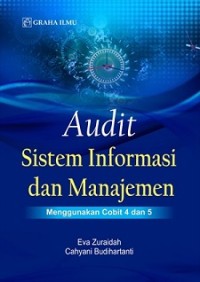 AUDIT SISTEM INFORMASI DAN MANAJEMEN MENGGUNAKAN COBIT 4 DAN 5