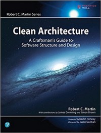 CLEAN ARCHITECTURE: A CRAFTSMAN'S GUIDE TO SOFTWARE STRUCTURE AND DESIGN