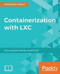 CONTAINERIZATION WITH LXC PAPERBACK