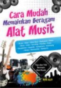 Cara Mudah Memainkan Beragam Alat Musik