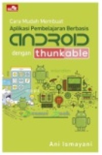 Cara Mudah Membuat Aplikasi Pembelajaran Berbasis Android Dengan Thunkable