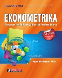 EKONOMETRIKA: PENGANTAR DAN APLIKASINYA DISERTAI PANDUAN EVIEWS