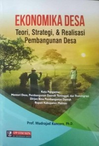 EKONOMIKA DESA: TEORI, STRATEGI, & REALISASI PEMBANGUNAN DESA