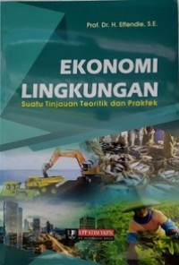 EKONOMI LINGKUNGAN: SUATU TINJAUAN TEORITIK DAN PRAKTEK