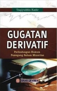 GUGATAN DERIVATIF: PERLINDUNGAN HUKUM PEMEGANG SAHAM MINORITAS