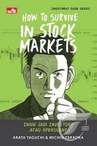 HOW TO SURVIVE IN STOCK MARKETS: INGIN JADI INVESTOR? ATAU SPEKULAN?