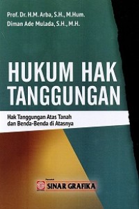 HUKUM HAK TANGGUNGAN: HAK TANGGUNGAN ATAS TANAH DAN BENDA-BENDA DI ATASNYA