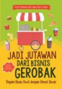 Jadi Jutawan Dari Bisnis Gerobak : Ragam Bisnis Kecil dengan Omzet Besar