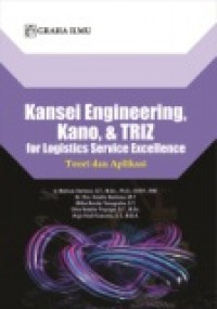 KANSEI ENGINEERING, KANO, & TRIZ FOR LOGISTICS SERVICE EXCELLENCE