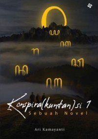 KONSPIRA[KUNTAN]SI: SEBUAH NOVEL