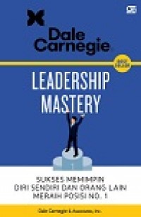 LEADERSHIP MASTERY: SUKSES MEMIMPIN DIRI SENDIRI DAN ORANG LAIN MERAIH POSISI NO.1