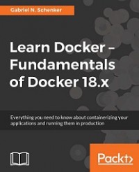 LEARN DOCKER-FUNDAMENTALS OF DOCKER 18.x