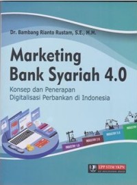 MARKETING BANK SYARIAH 4.0: KONSEP DAN PENERAPAN DIGITALISASI PERBANKAN DI INDONESIA