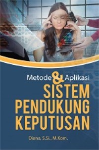 METODE DAN APLIKASI SISTEM PENDUKUNG KEPUTUSAN