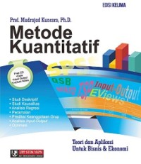 METODE KUANTITATIF: TEORI DAN APLIKASI UNTUK BISNIS DAN EKONOMI