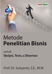 METODE PENELITIAN BISNIS : UNTUK SKRIPSI, TESIS, DAN DISERTASI