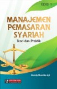 Manajemen Pemasaran Syariah : Teori dan Praktek