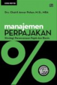 Manajemen Perpajakan : Strategi Perencanaan Pajak dan Bisnis