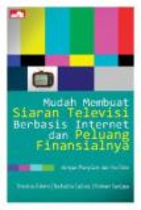 Mudah Membuat Siaran Televisi Berbasis Internet dan Peluang Finansialnya